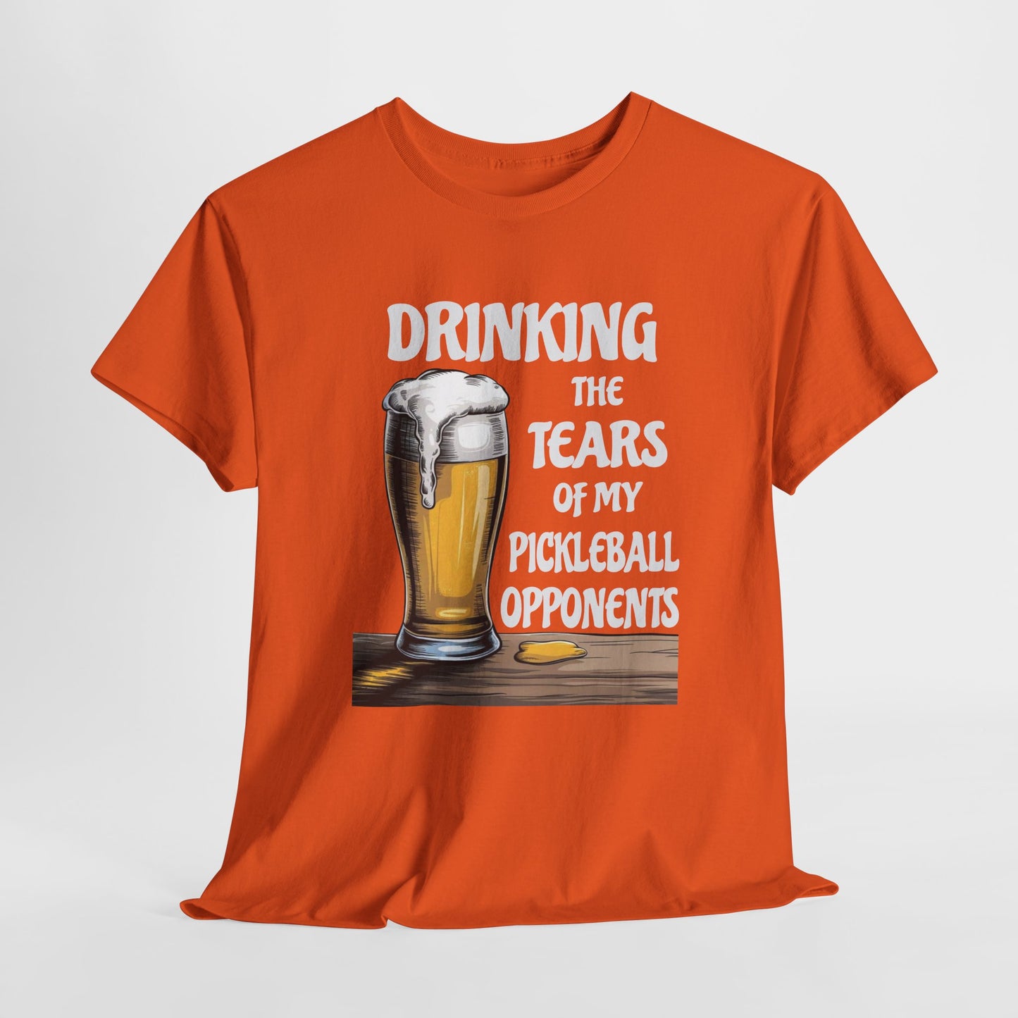 Drinking The Tears Of MY Pickleball Opponents - Gildan 5000 Unisex T-shirt