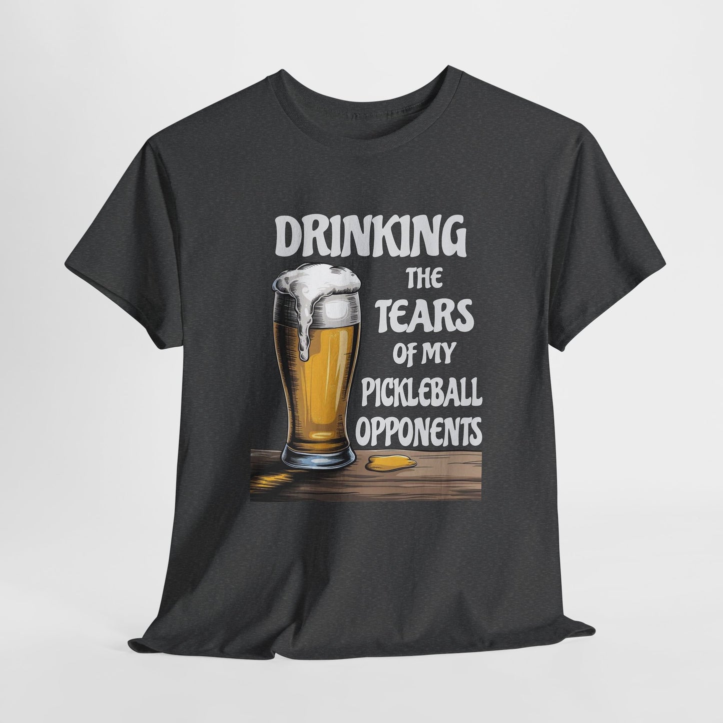 Drinking The Tears Of MY Pickleball Opponents - Gildan 5000 Unisex T-shirt