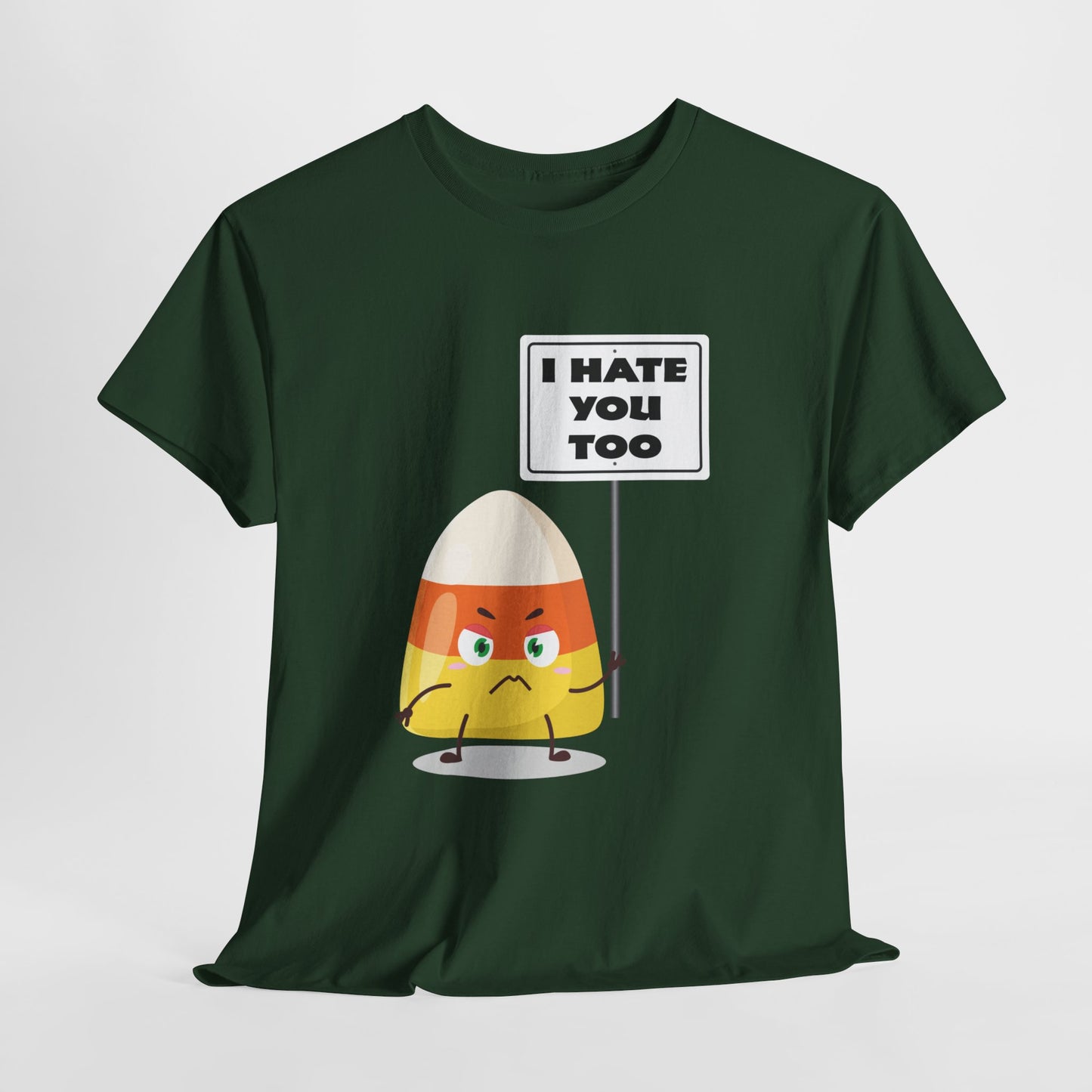 Candy Corn With Sign - I Hate You Too - Gildan 5000 Unisex T-shirt