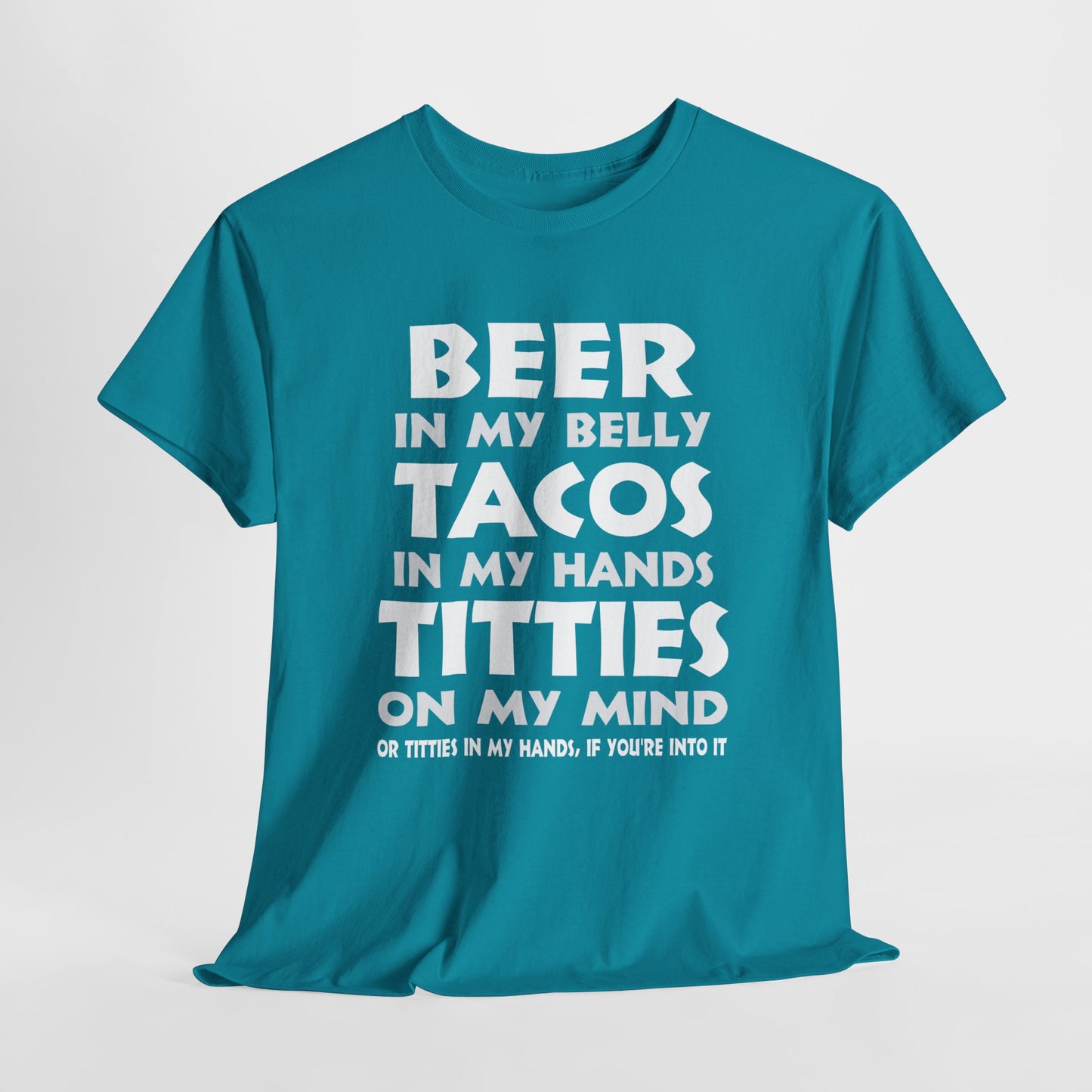 Titties On My Mind... Or Titties In My Hands, If You're Into It - Unisex Heavy Cotton Tee