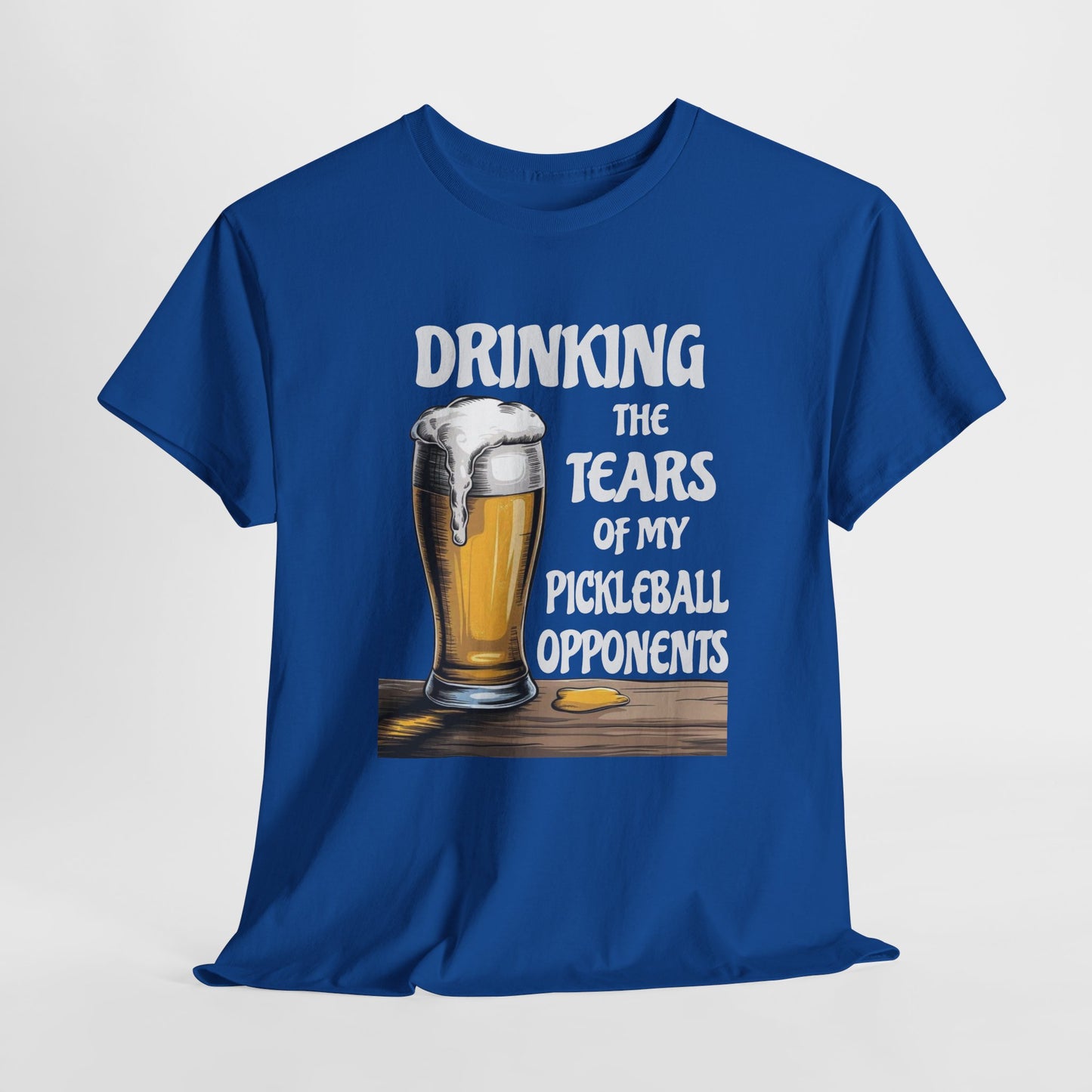 Drinking The Tears Of MY Pickleball Opponents - Gildan 5000 Unisex T-shirt