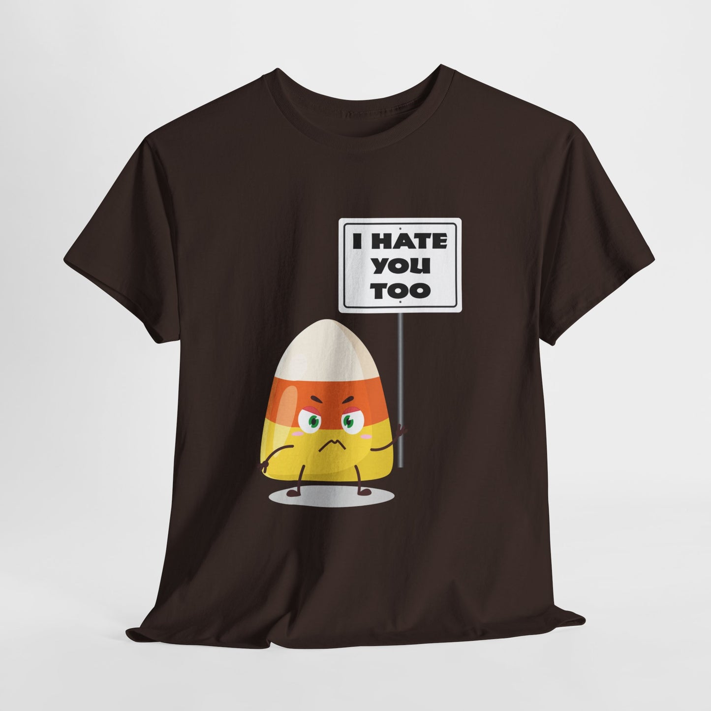 Candy Corn With Sign - I Hate You Too - Gildan 5000 Unisex T-shirt