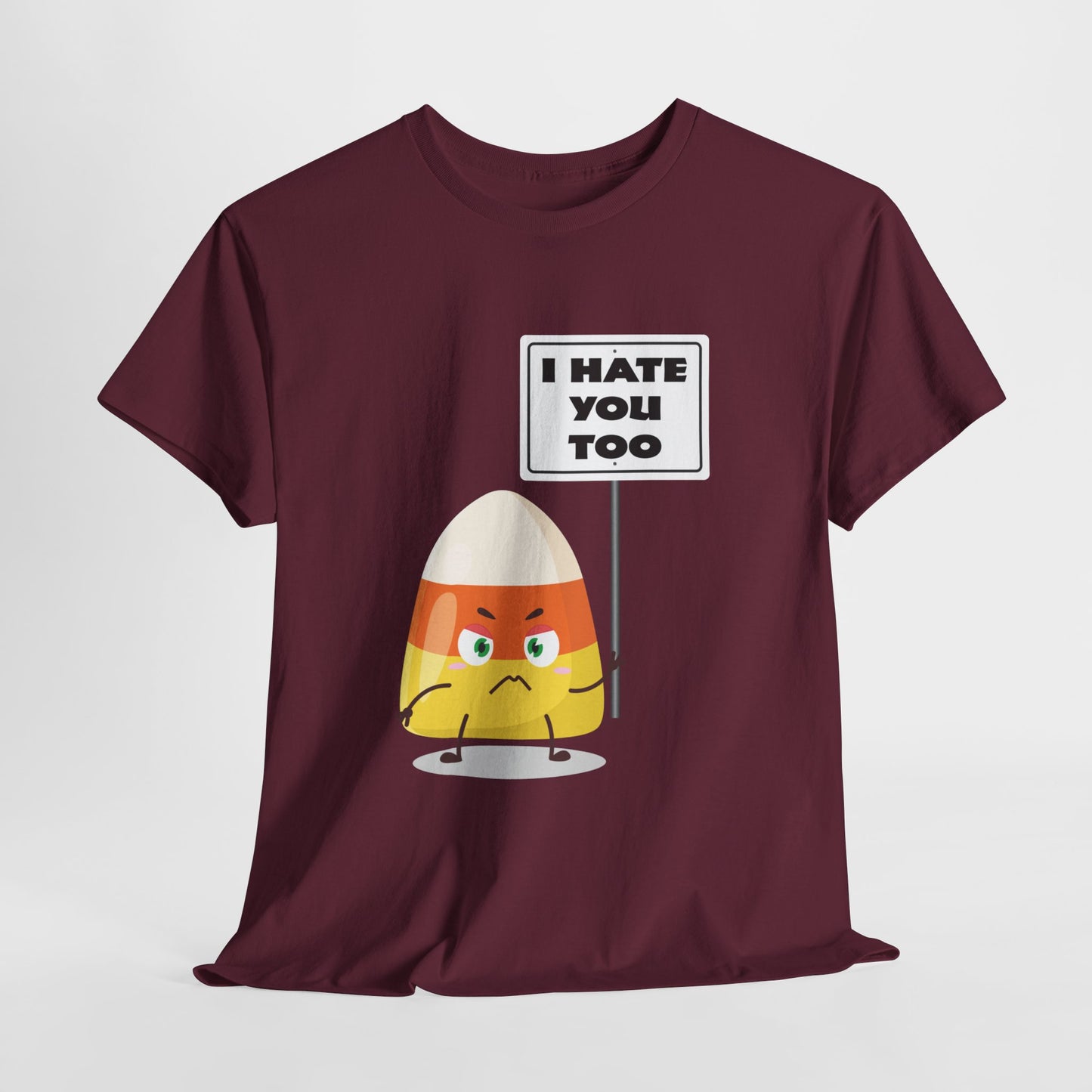 Candy Corn With Sign - I Hate You Too - Gildan 5000 Unisex T-shirt
