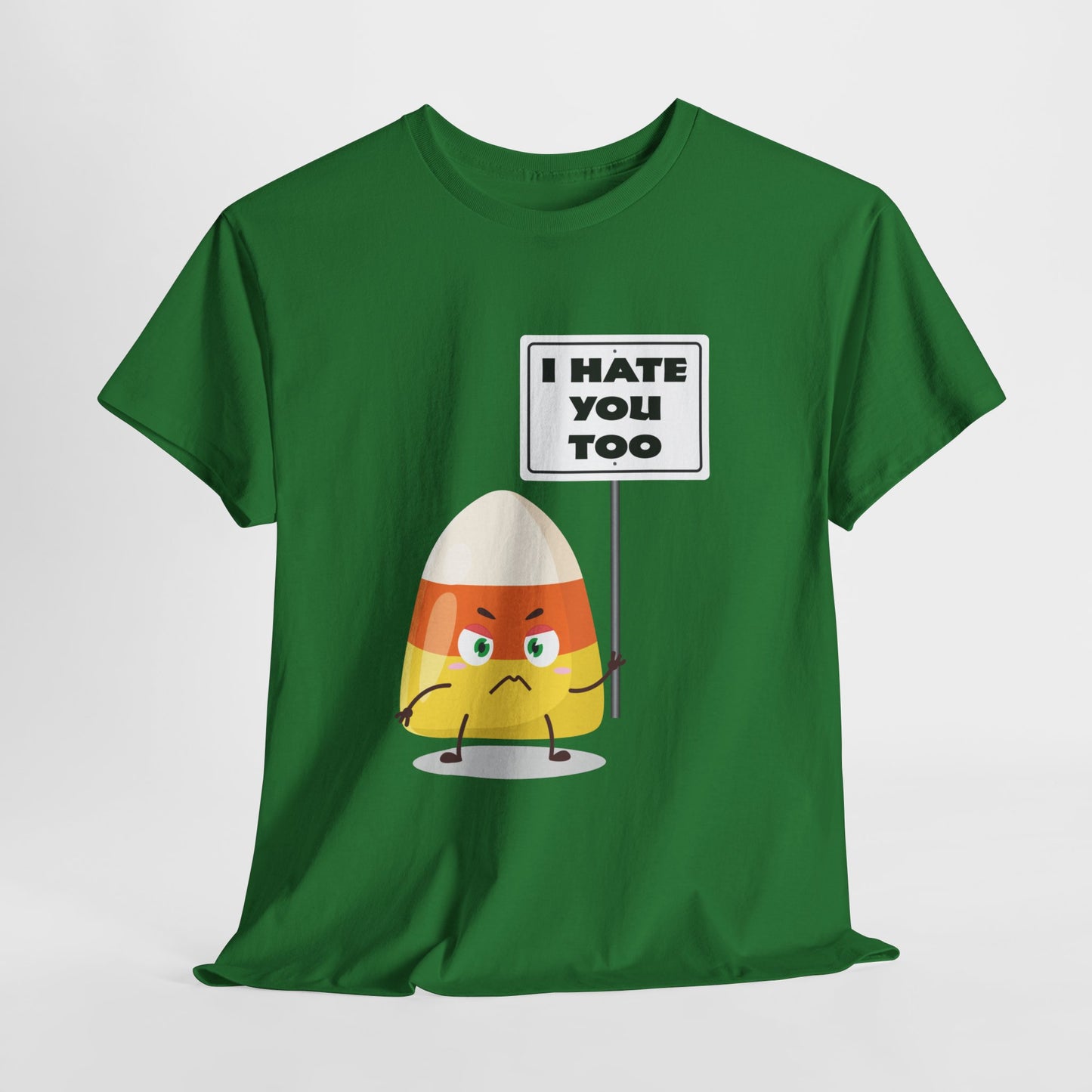 Candy Corn With Sign - I Hate You Too - Gildan 5000 Unisex T-shirt