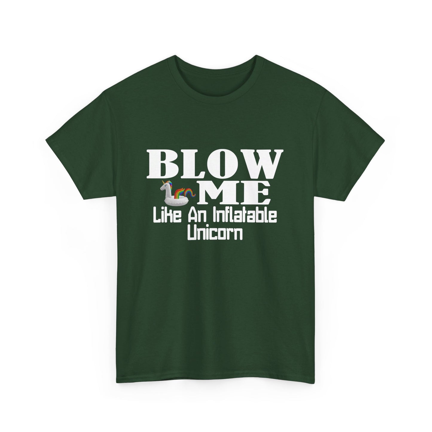 BLOW ME Like An Inflatable Unicorn - Unisex Heavy Cotton Tee