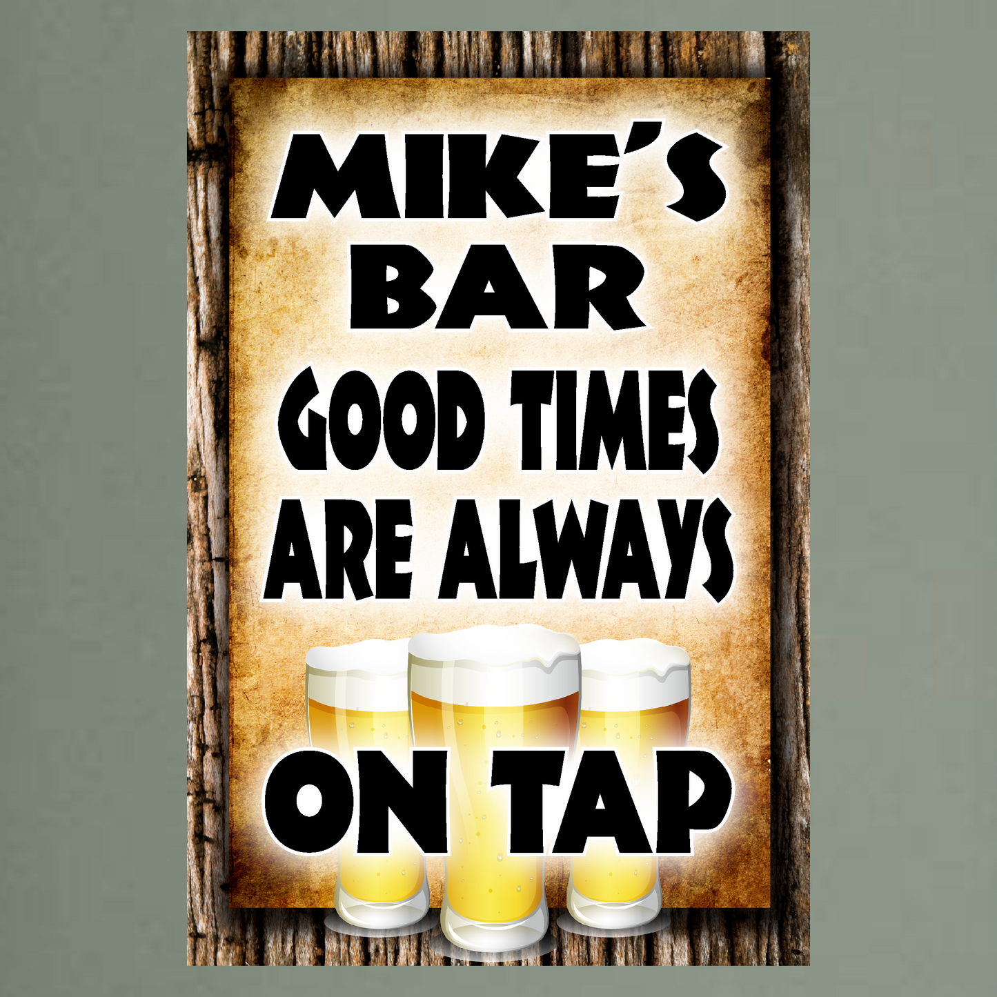 Good Times Are Always On Tap (personalized)