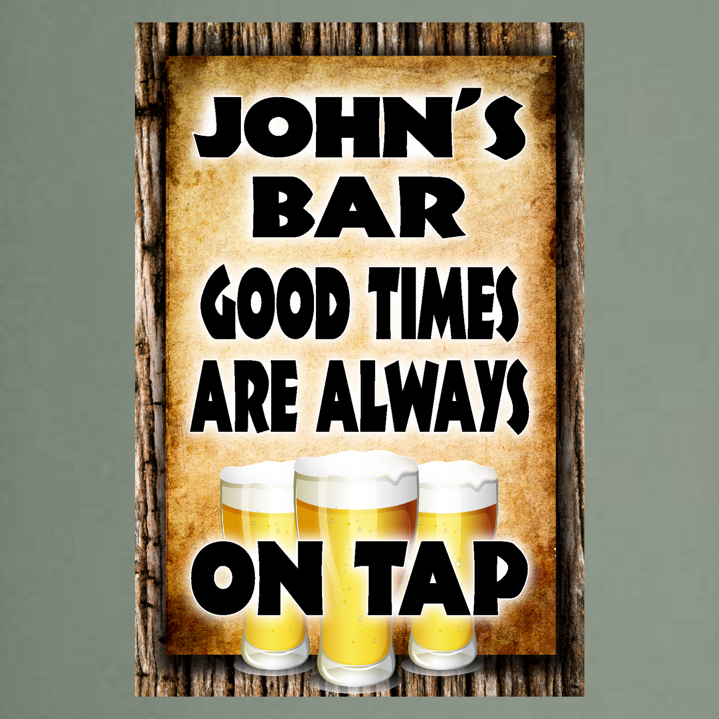 Good Times Are Always On Tap (personalized)