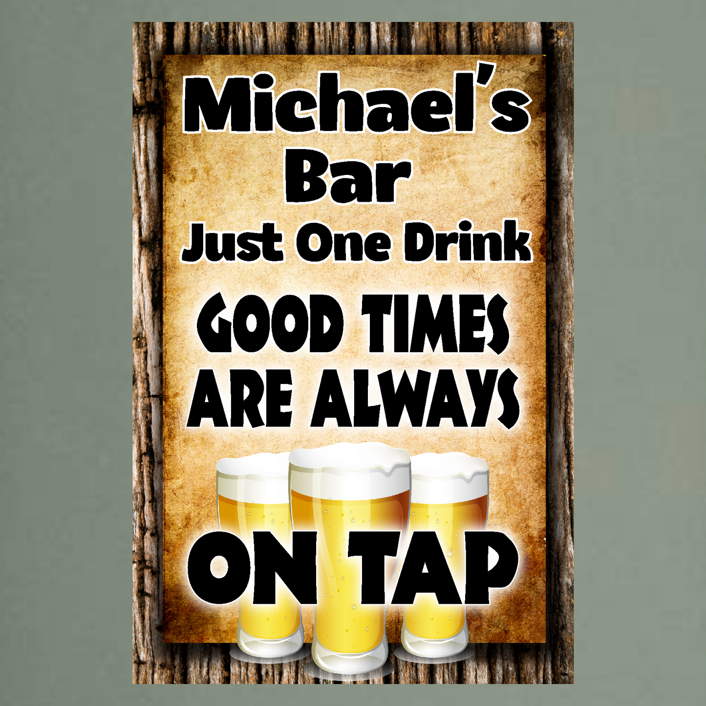Good Times Are Always On Tap (personalized)
