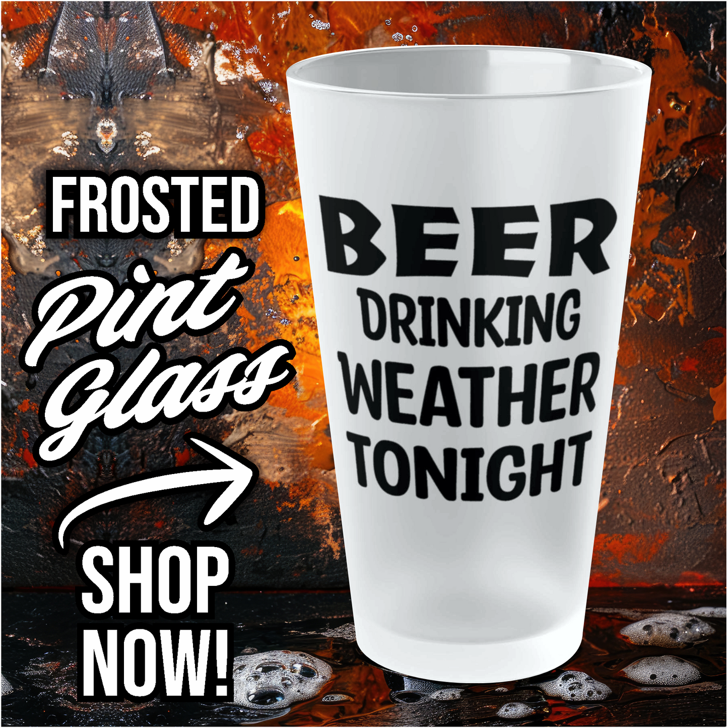 BEER Drinking Weather Tonight - Frosted Pint Glass, 16oz