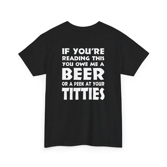 If You're Reading This, You Owe Me A Peek At Your Titties - Rear Print - Gildan 5000 Unisex T-shirt