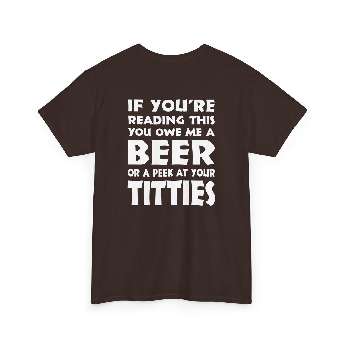 If You're Reading This, You Owe Me A Peek At Your Titties - Rear Print - Gildan 5000 Unisex T-shirt