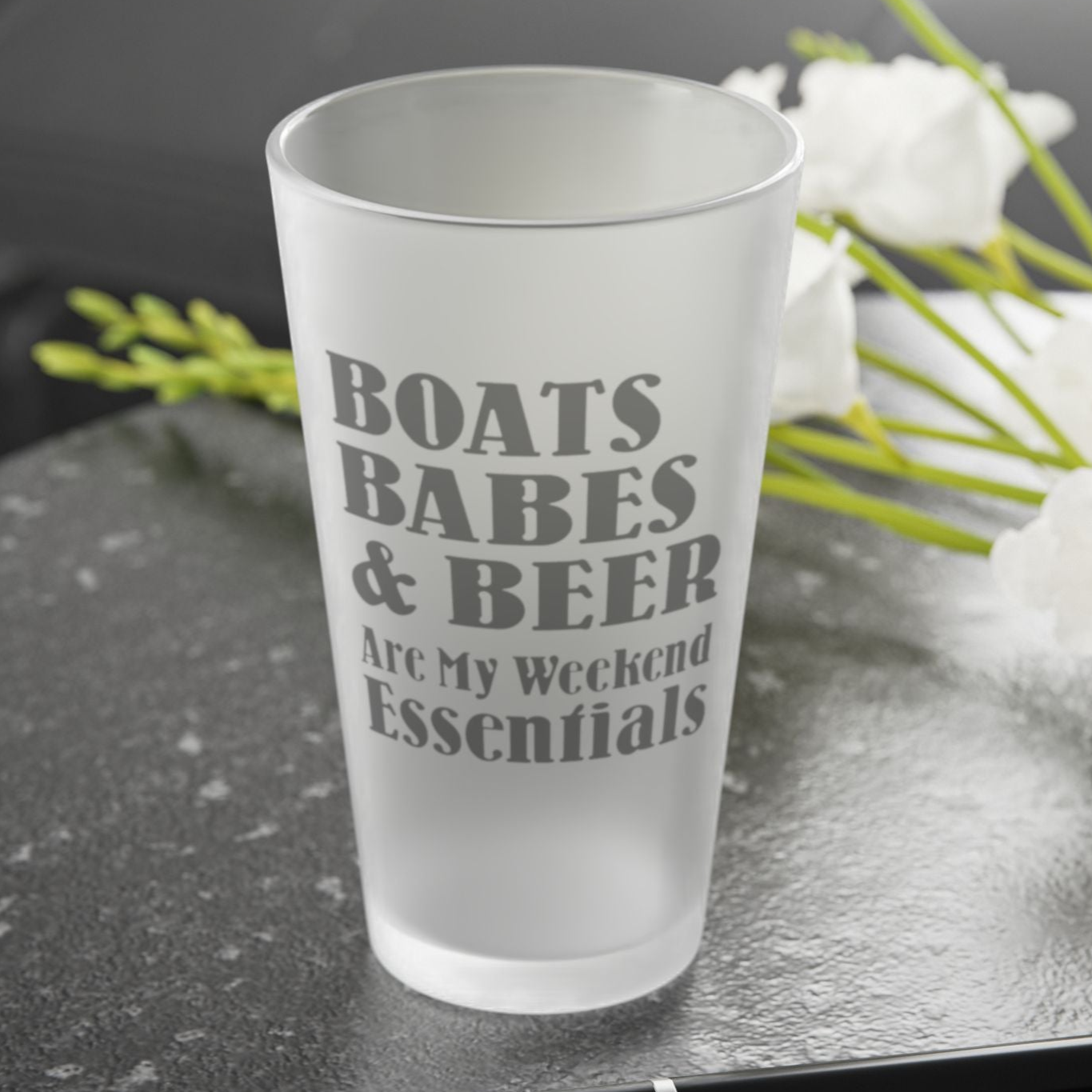 Boats, Babes & Beer Are My Weekend Essentials - Frosted Pint Glass, 16oz