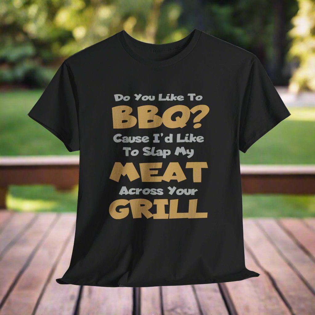 Do You Like To BBQ? - FRONT Print - Gildan 5000 Unisex T-shirt