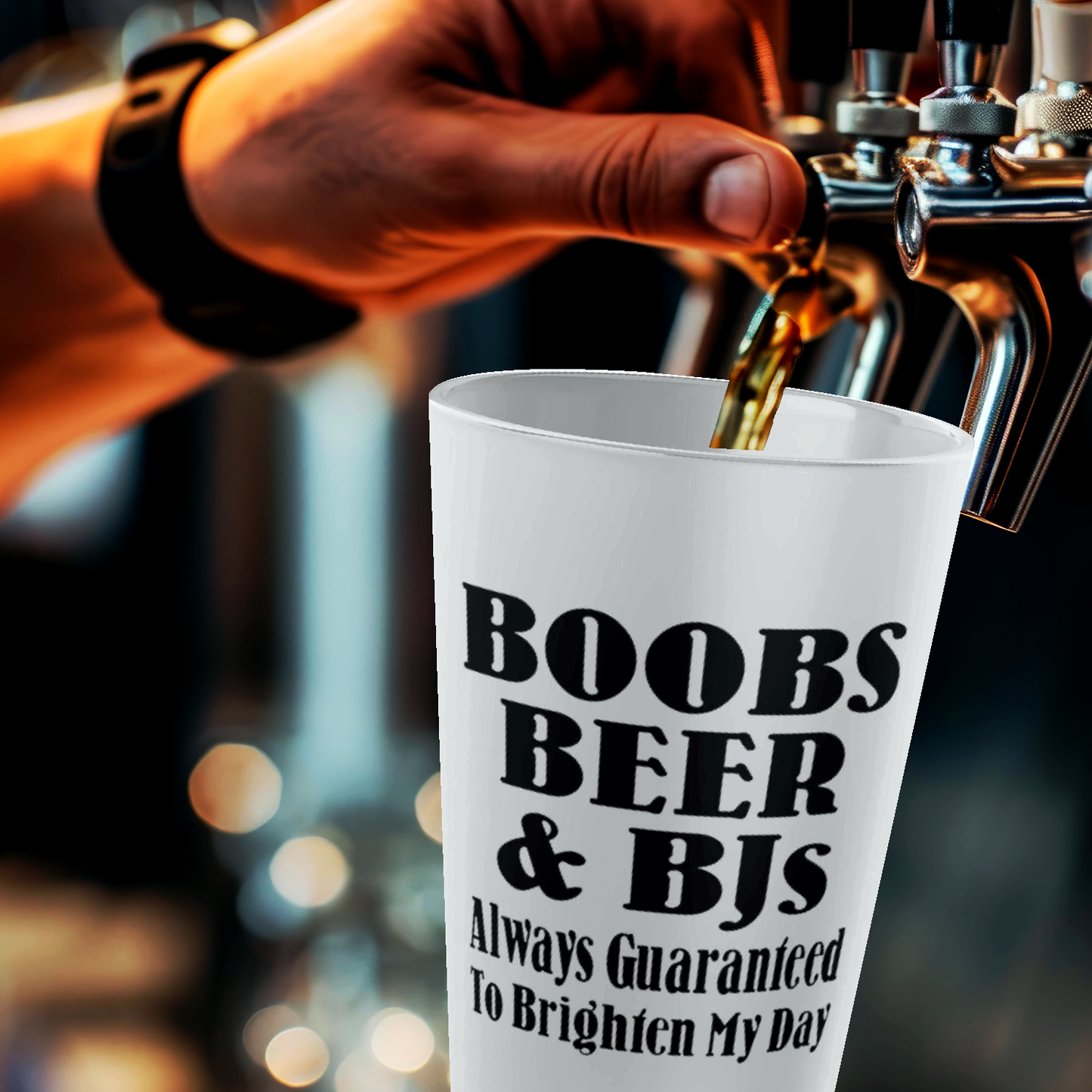 Boobs, Beer and BJs - Always Guaranteed To Brighten My Day - Frosted Pint Glass, 16oz