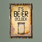 It's BEER O'clock (Paper) - 12" x 18" Vintage Metal Sign