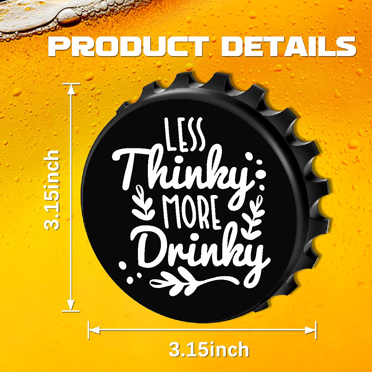 Less Thinky, More Drinky - Designer Beer Bottle Opener Magnet for Refrigerator, Gifts for Beer Lovers, Black