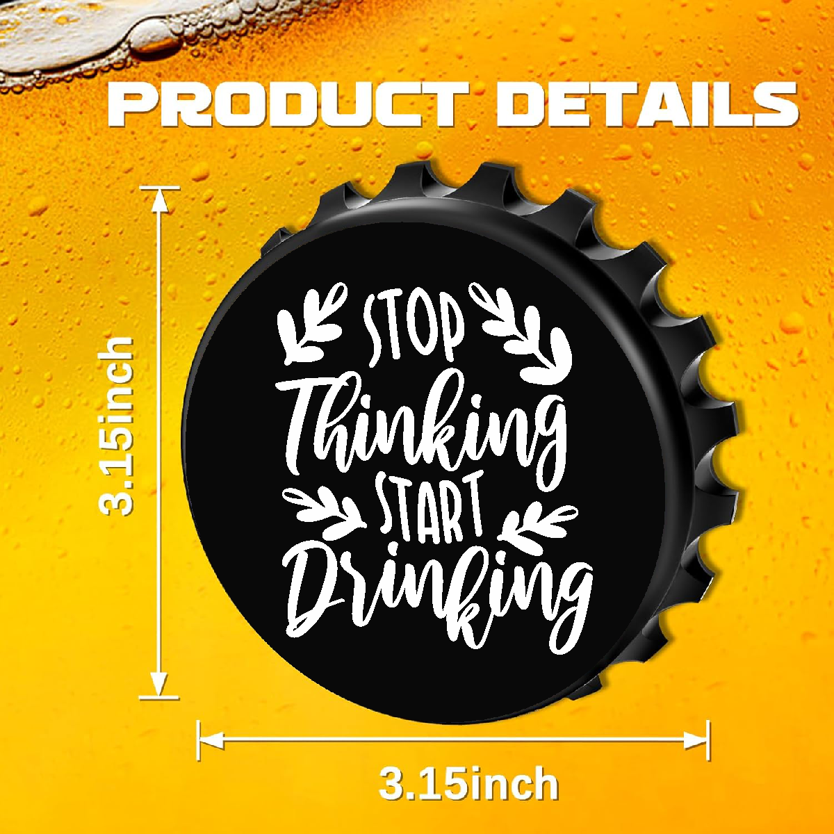 Stop Thinking, Start Drinking - Designer Beer Bottle Opener Magnet for Refrigerator, Gifts for Beer Lovers, Black