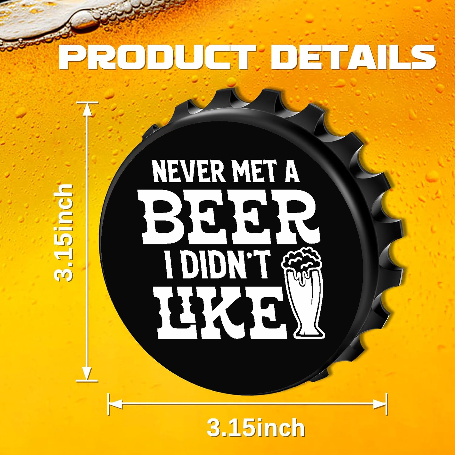 Never Met A Beer I Didn't Like - Designer Beer Bottle Opener Magnet for Refrigerator, Gifts for Beer Lovers, Black