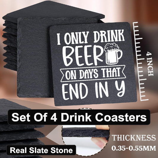 I Only Drink Beer On Days That End In Y - Set of 4 Black Slate Stone Coasters