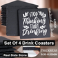 Stop Thinking, Start Drinking - Set of 4 Black Slate Stone Coasters