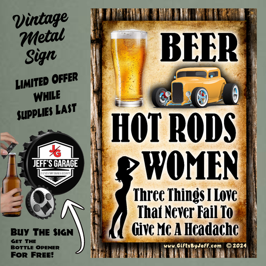 Beer, Hot Rods, Women - Three Things I Love #5 - 12" x 18" Vintage Metal Sign (Free Bottle Opener)