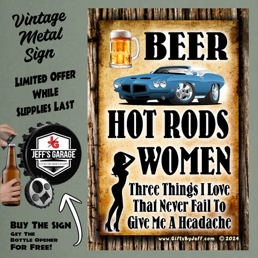 Beer, Hot Rods, Women - Three Things I Love #11 - 12" x 18" Vintage Metal Sign (Free Bottle Opener)