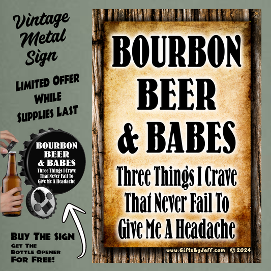 Bourbon, Beer, Babes - Three Things I Love - 12" x 18" Vintage Metal Sign (Free Bottle Opener)