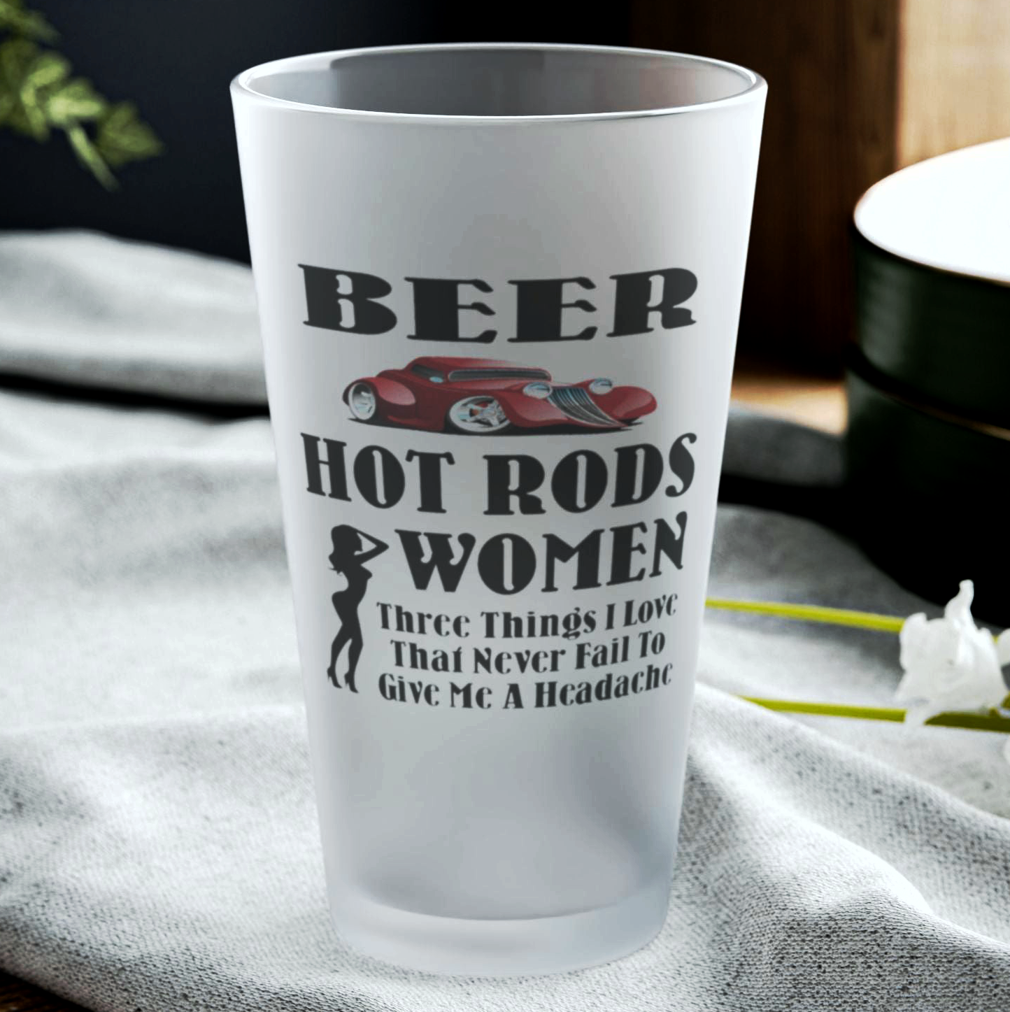 Beer, Hot Rods, Women #1 - Three Things I Love - Frosted Pint Glass, 16oz