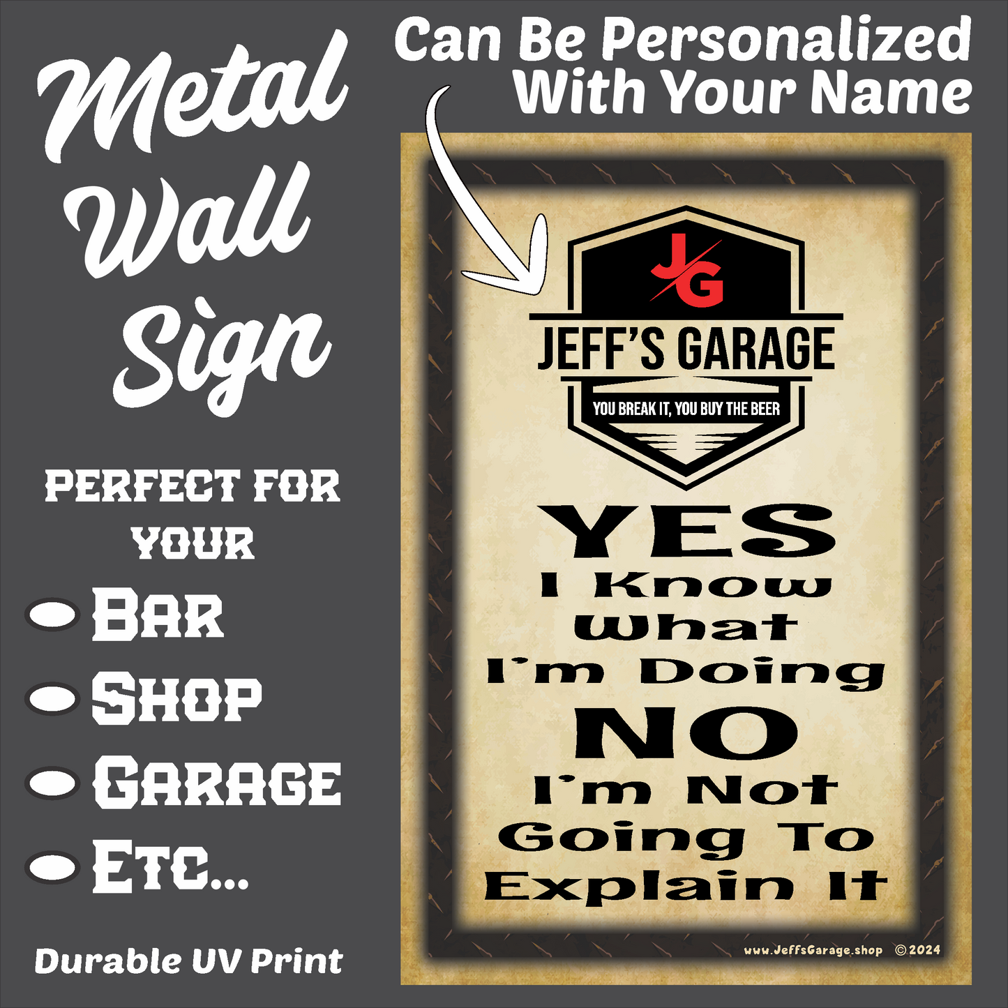 YES I Know What I'm Doing NO I'm Not Going To Explain It - 12" x 18" Distressed Metal Sign