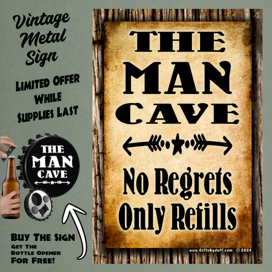 Man Cave - No Regrets Only Refills 12" x 18" Vintage Metal Sign (Free Bottle Opener)