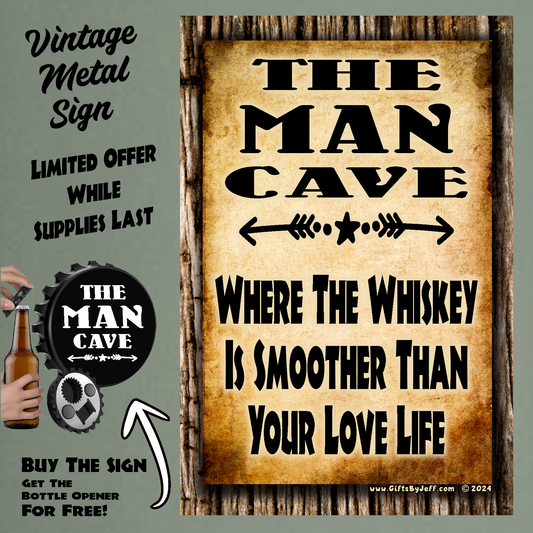 Man Cave - Whiskey Is Smoother 12" x 18" Vintage Metal Sign (Free Bottle Opener)