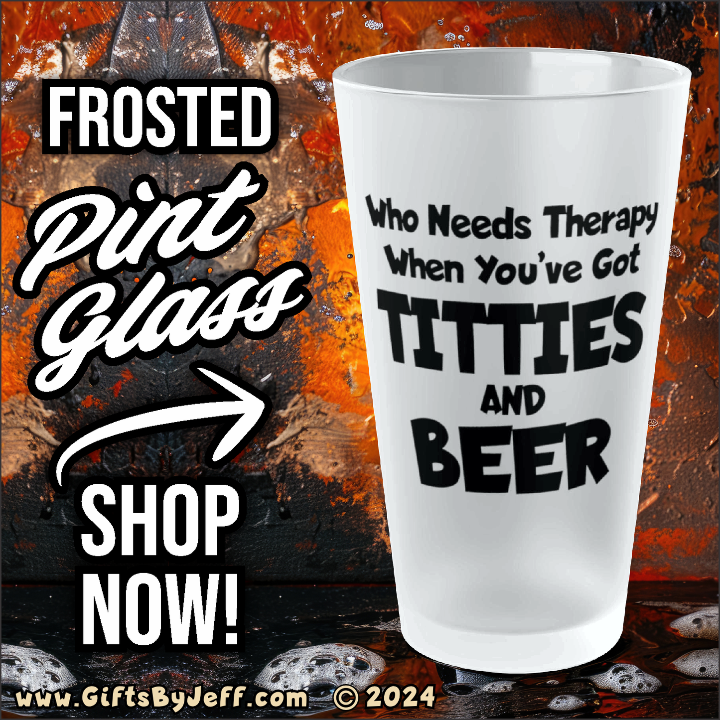 Who Needs Therapy When You’ve Got Titties And Beer? - Frosted Pint Glass, 16oz