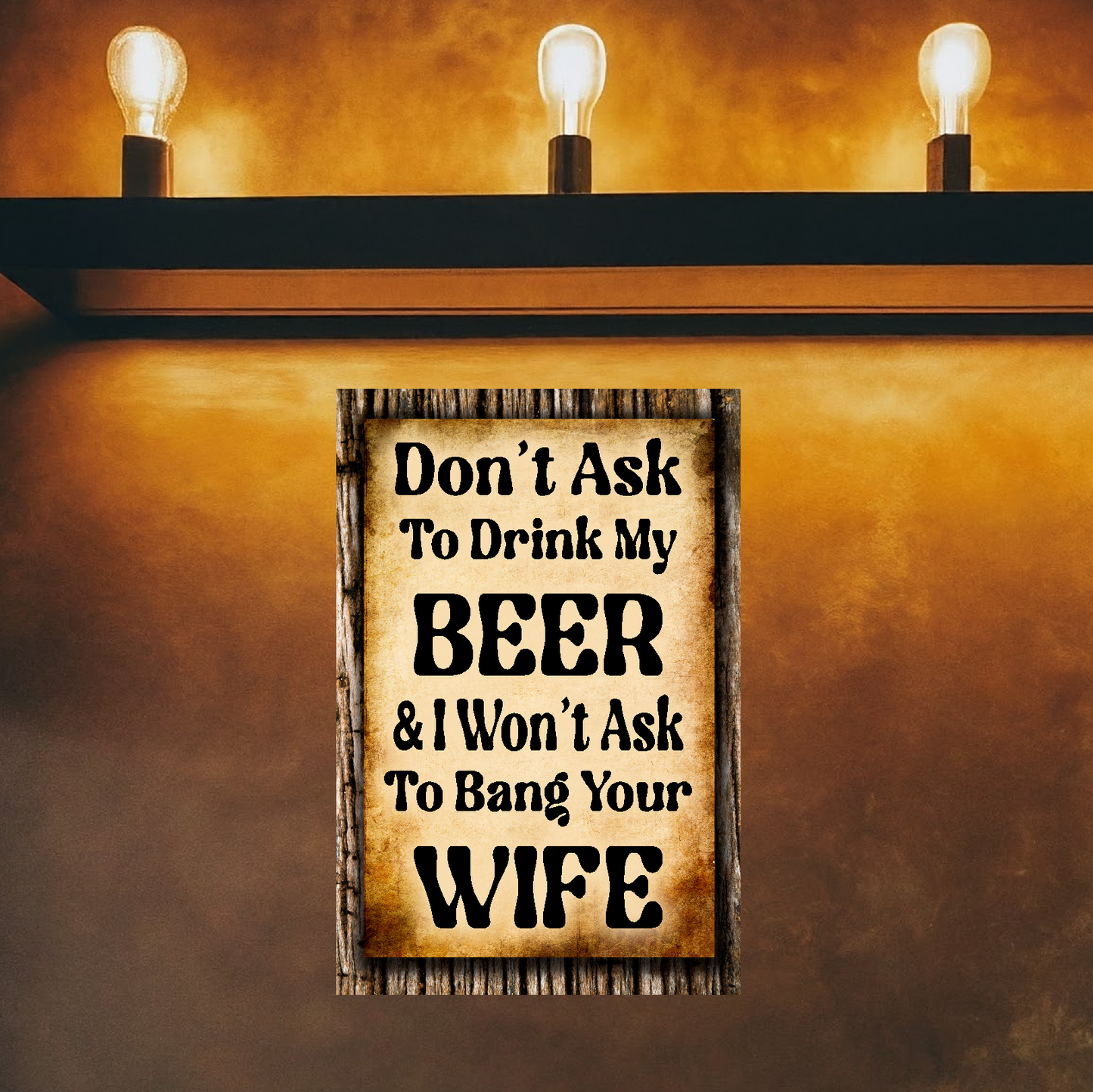 Don't Ask To Drink My Beer - 12" x 18" Vintage Metal Sign