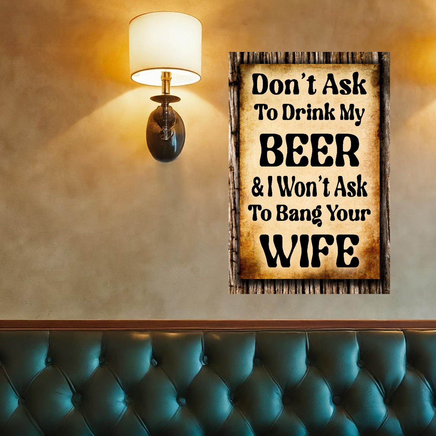 Don't Ask To Drink My Beer - 12" x 18" Vintage Metal Sign