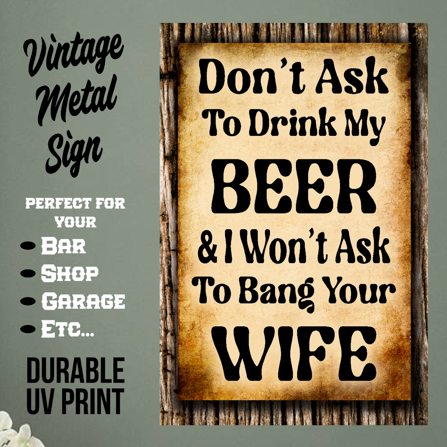 Don't Ask To Drink My Beer - 12" x 18" Vintage Metal Sign