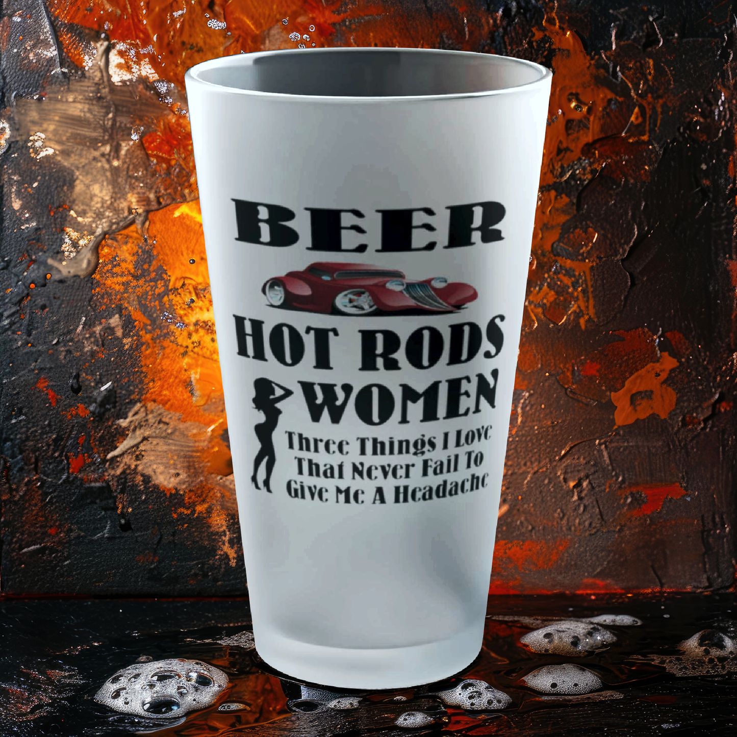 Beer, Hot Rods, Women #1 - Three Things I Love - Frosted Pint Glass, 16oz