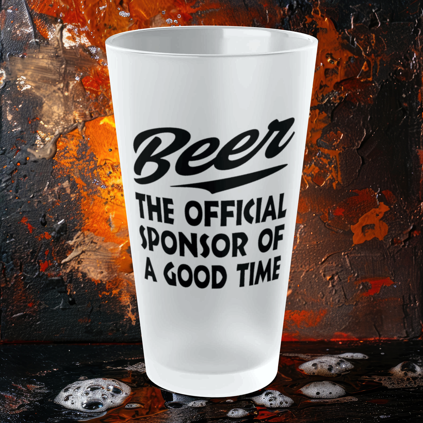 BEER The Official Sponsor Of A Good Time - Frosted Pint Glass, 16oz