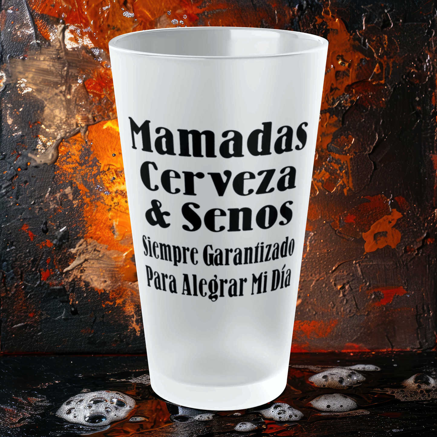 Mamadas Cerveza & Senos - Siempre Garantizado Para Alegrar Mi Día - Frosted Pint Glass, 16oz