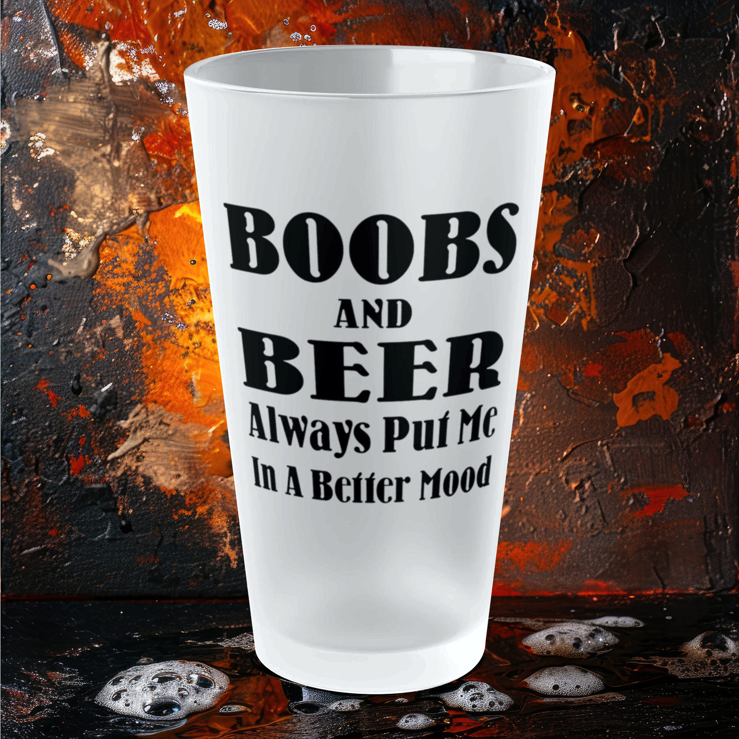 BOOBS and BEER Always Put Me In A Better Mood - Frosted Pint Glass, 16oz