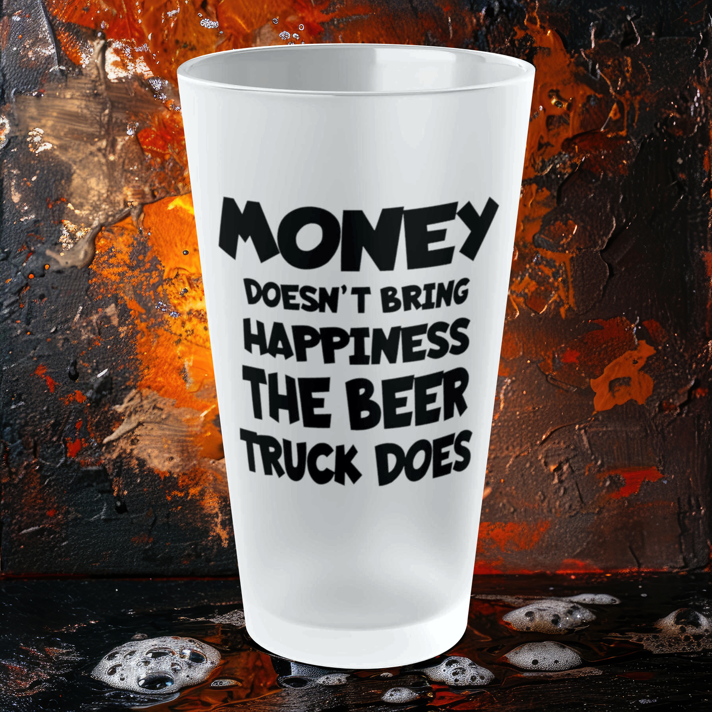 Money Doesn't Bring Happiness, The BEER TRUCK Does - Frosted Pint Glass, 16oz