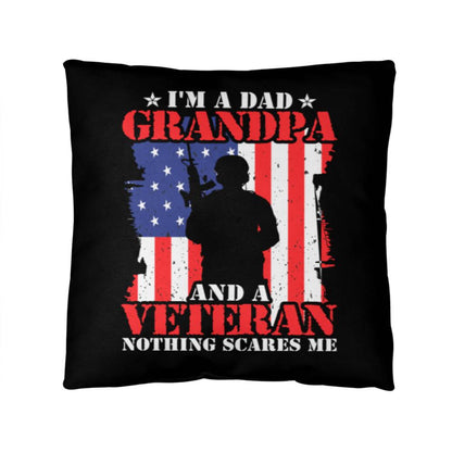 I'm A Dad, Grandpa, and A Veteran - Nothing Scares Me - Classic Throw Pillow