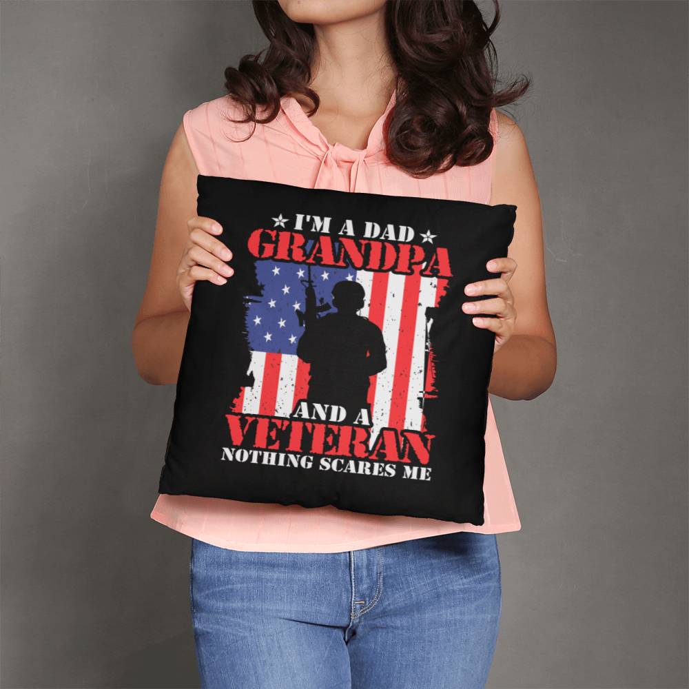 I'm A Dad, Grandpa, and A Veteran - Nothing Scares Me - Classic Throw Pillow