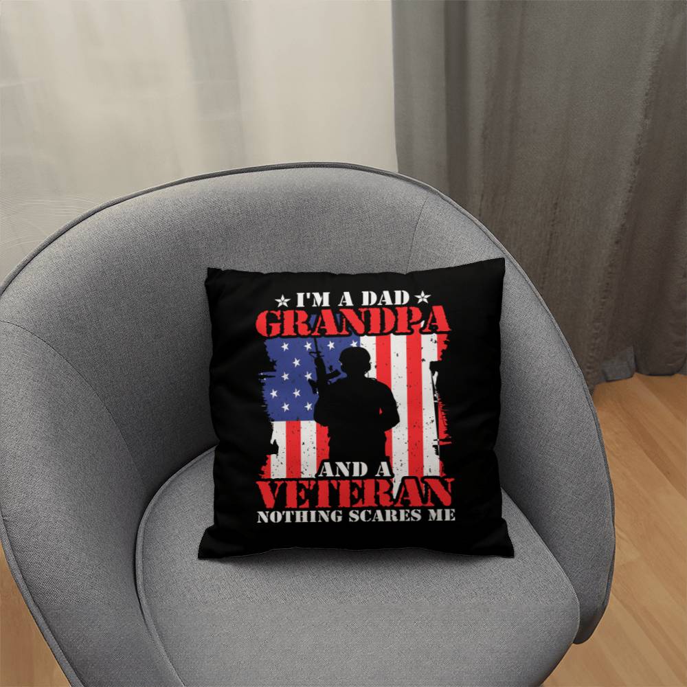 I'm A Dad, Grandpa, and A Veteran - Nothing Scares Me - Classic Throw Pillow