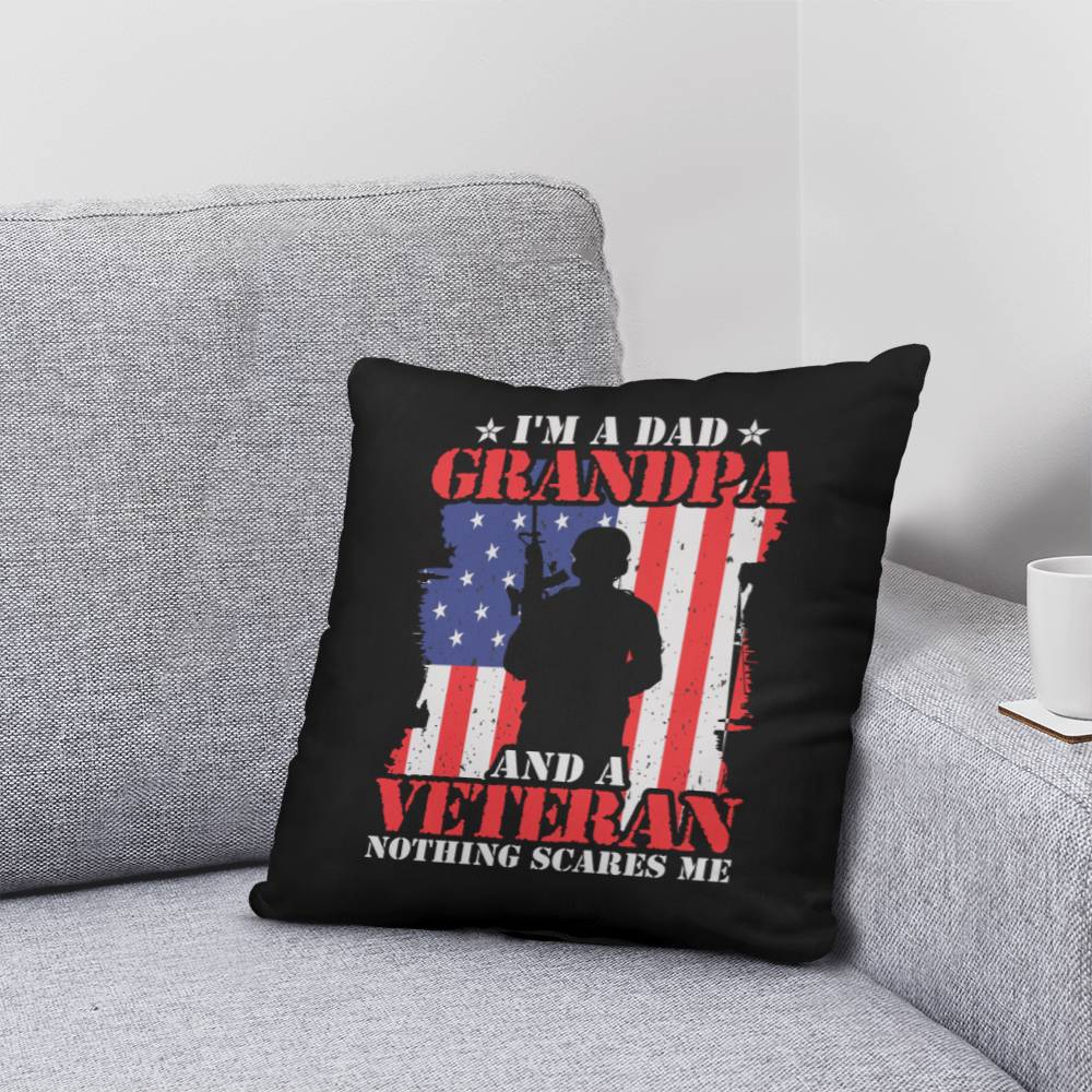 I'm A Dad, Grandpa, and A Veteran - Nothing Scares Me - Classic Throw Pillow