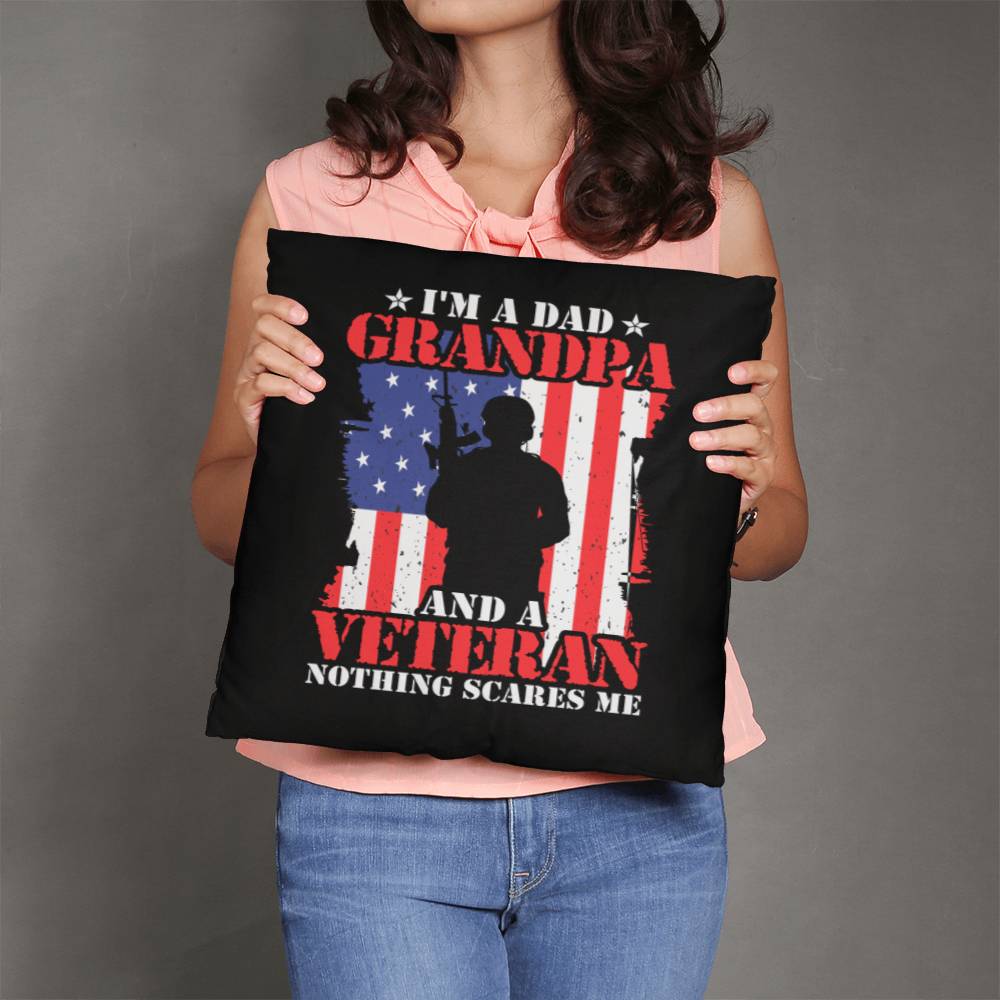 I'm A Dad, Grandpa, and A Veteran - Nothing Scares Me - Classic Throw Pillow