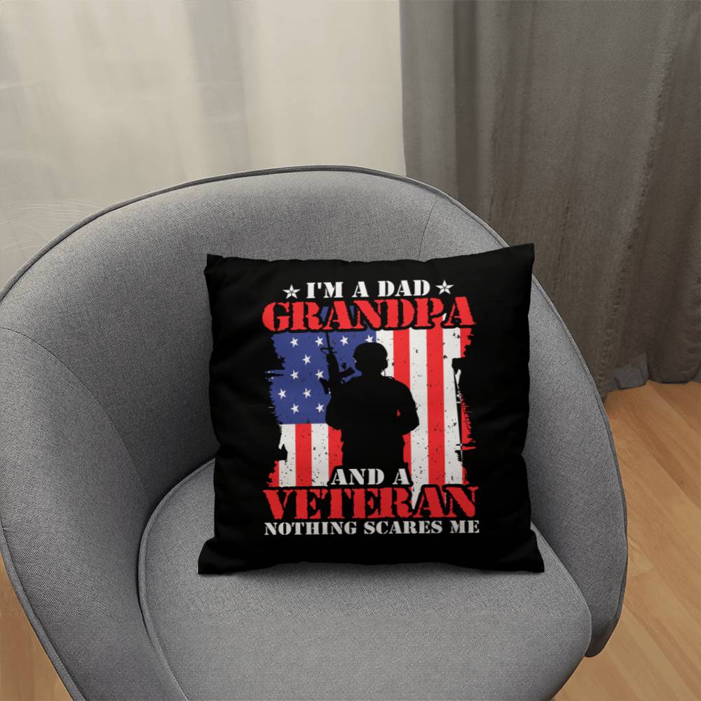 I'm A Dad, Grandpa, and A Veteran - Nothing Scares Me - Classic Throw Pillow