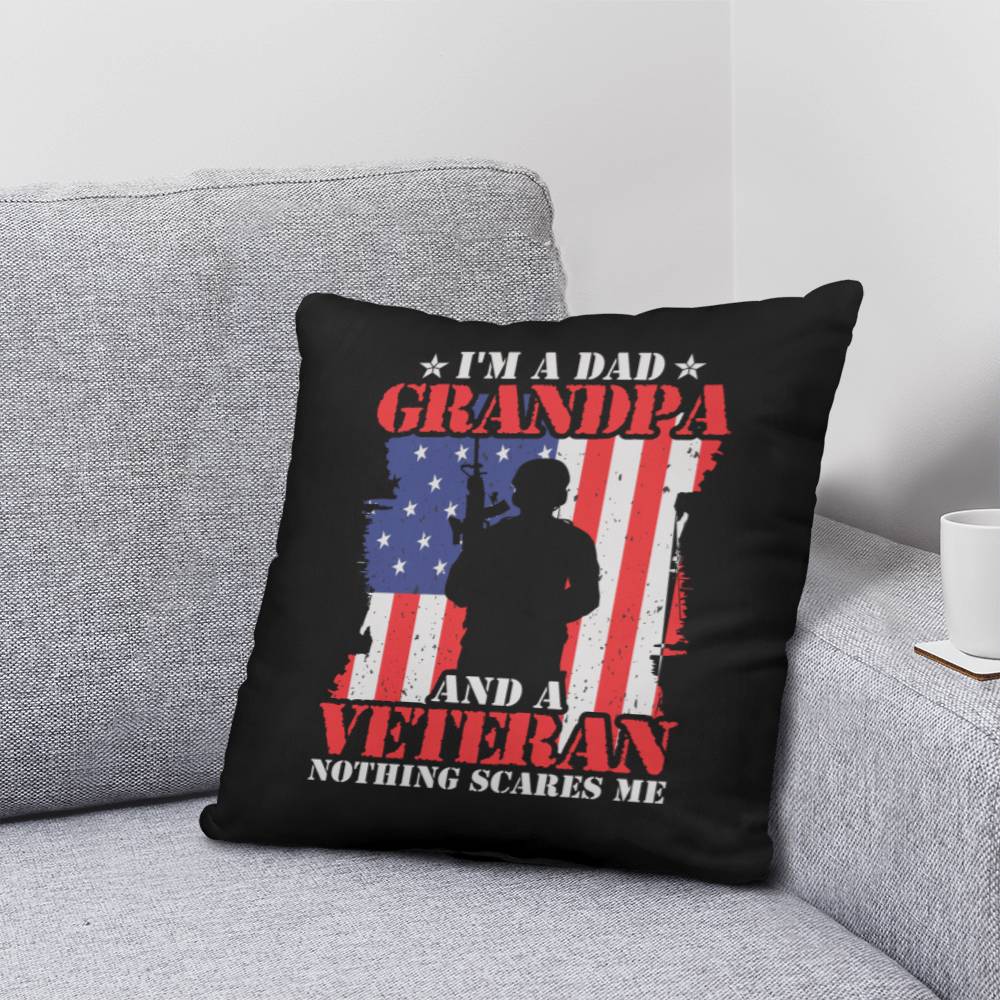 I'm A Dad, Grandpa, and A Veteran - Nothing Scares Me - Classic Throw Pillow