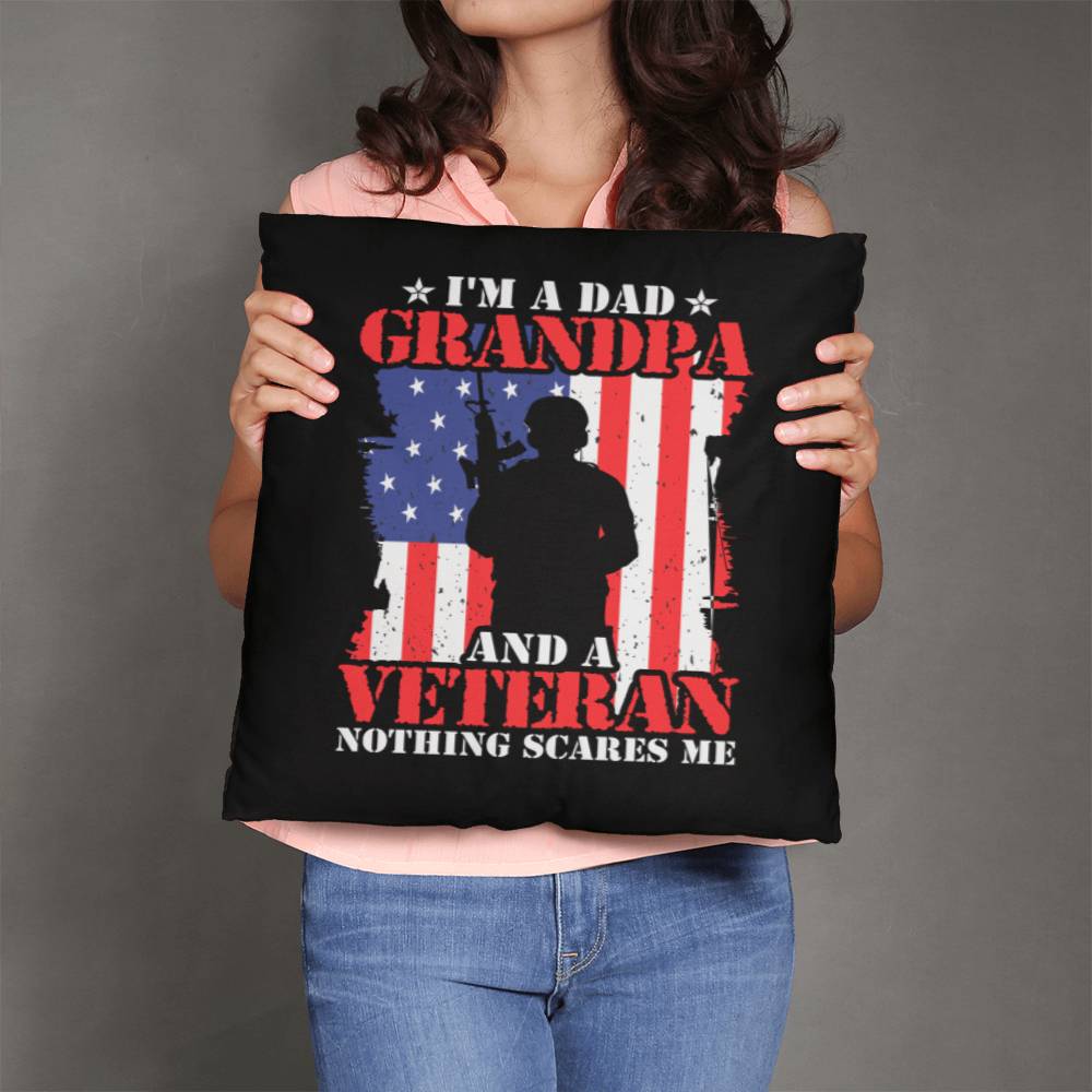 I'm A Dad, Grandpa, and A Veteran - Nothing Scares Me - Classic Throw Pillow