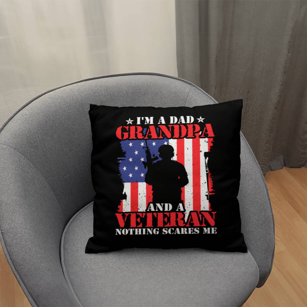 I'm A Dad, Grandpa, and A Veteran - Nothing Scares Me - Classic Throw Pillow