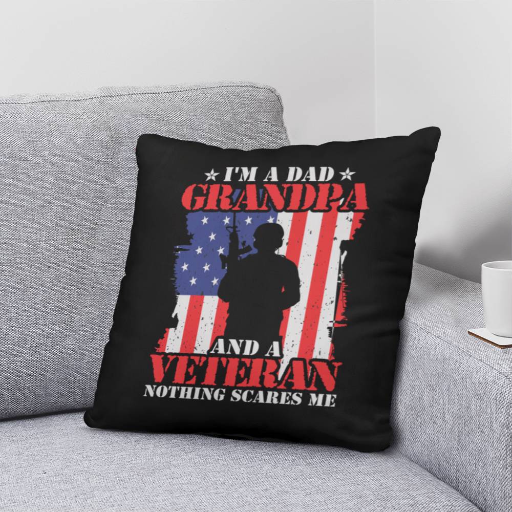 I'm A Dad, Grandpa, and A Veteran - Nothing Scares Me - Classic Throw Pillow